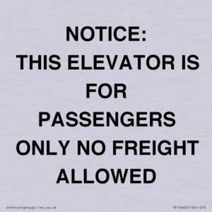 NOTICE: THIS ELEVATOR IS FOR PASSENGERS ONLY NO FREIGHT ALLOWED